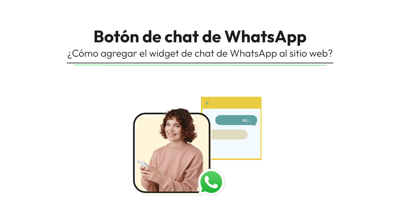 Botón de chat de WhatsApp: ¿Cómo agregar el widget de chat de WhatsApp al sitio web?