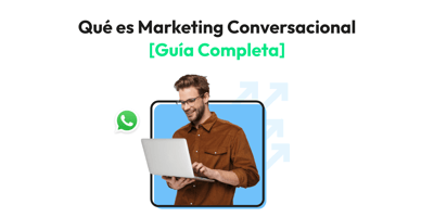 Qué es Marketing Conversacional [Guía Completa]