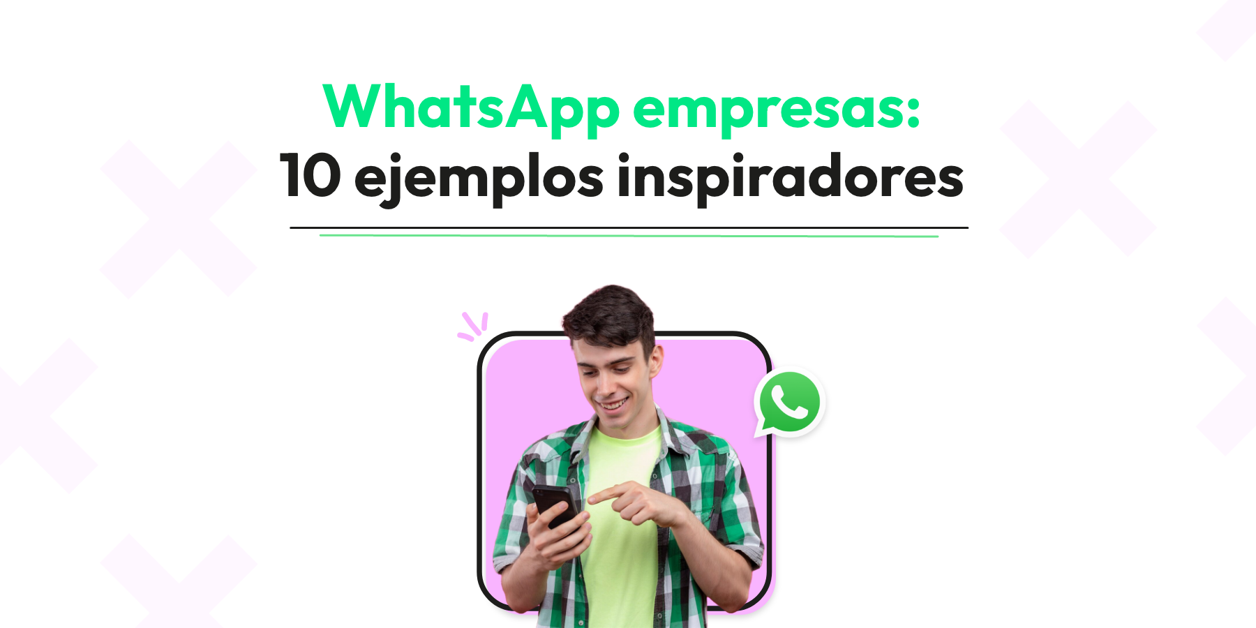 WhatsApp Empresas: 10 Ejemplos Inspiradores para Impulsar tu Negocio y Sorprender a tus Clientes