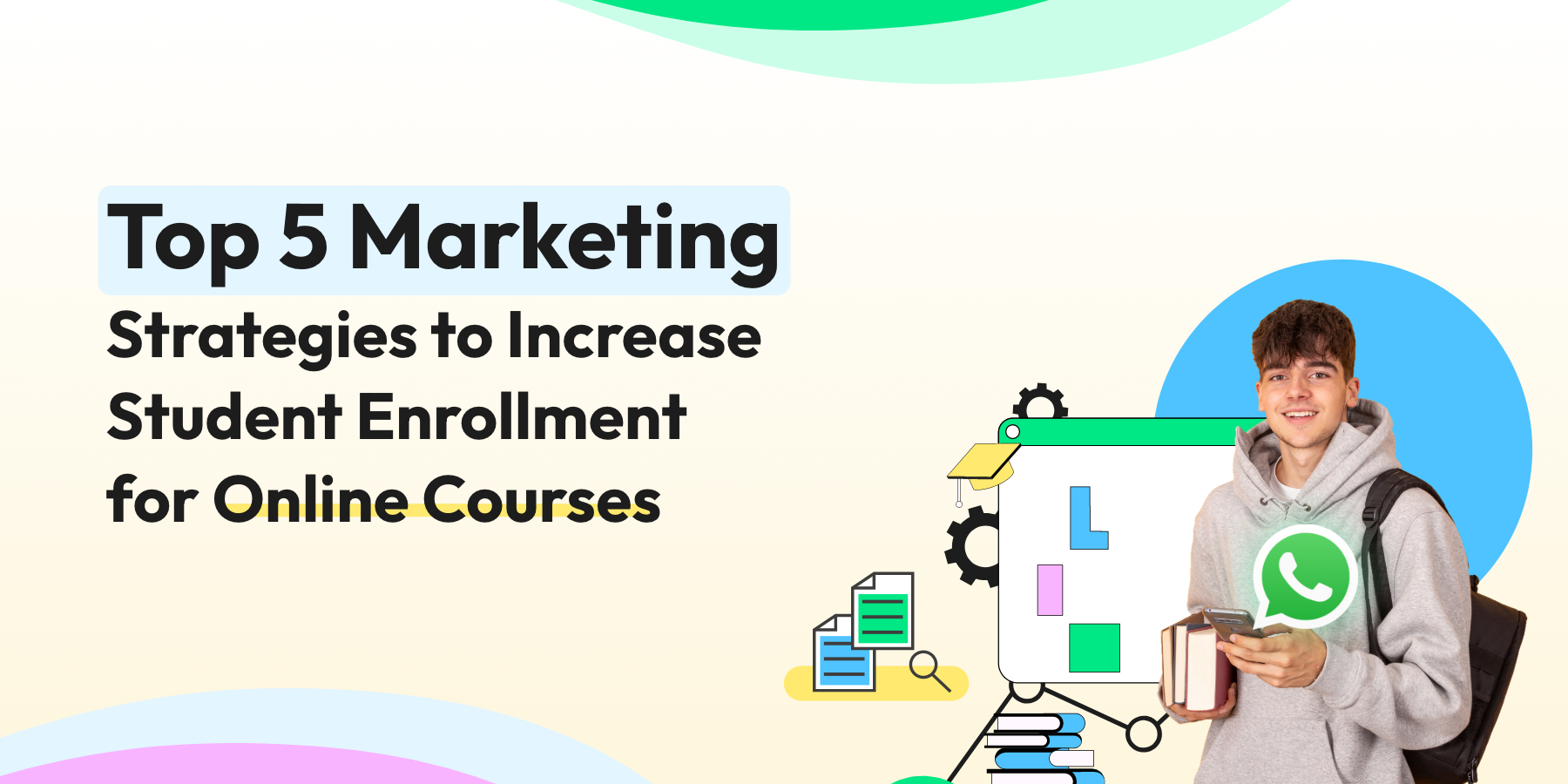 Explore marketing strategies to increase student enrollment for online courses. Use WhatsApp, content, email, webinars, and digital ads to boost signups.