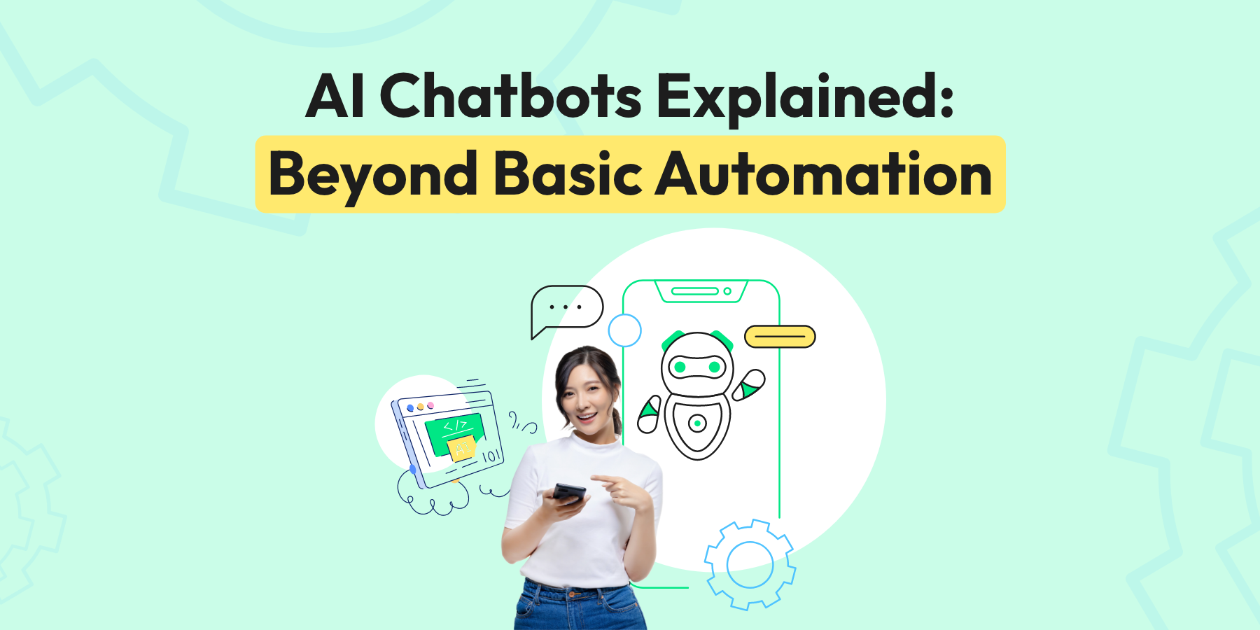 Explore evolution of AI chatbots beyond basic automation. Learn how they enhance customer engagement, streamline operations & transform business interactions.