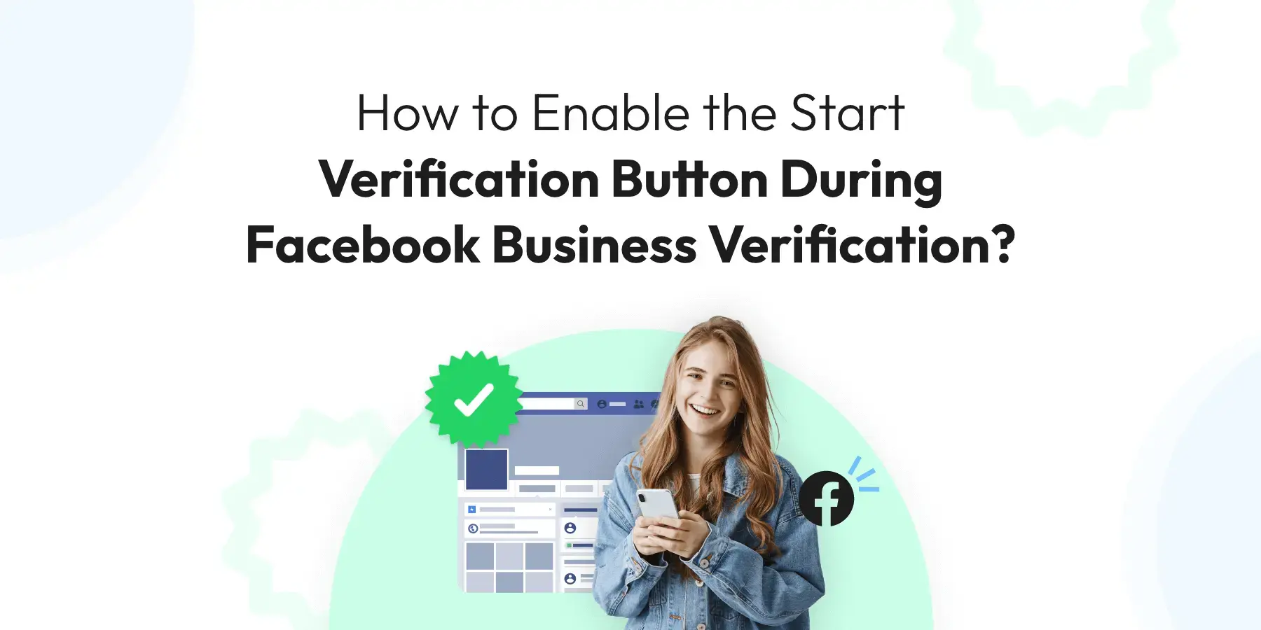 Discover the importance of Facebook Business Verification. Gain credibility, trust, and reach a wider audience. Learn how to get verified today!