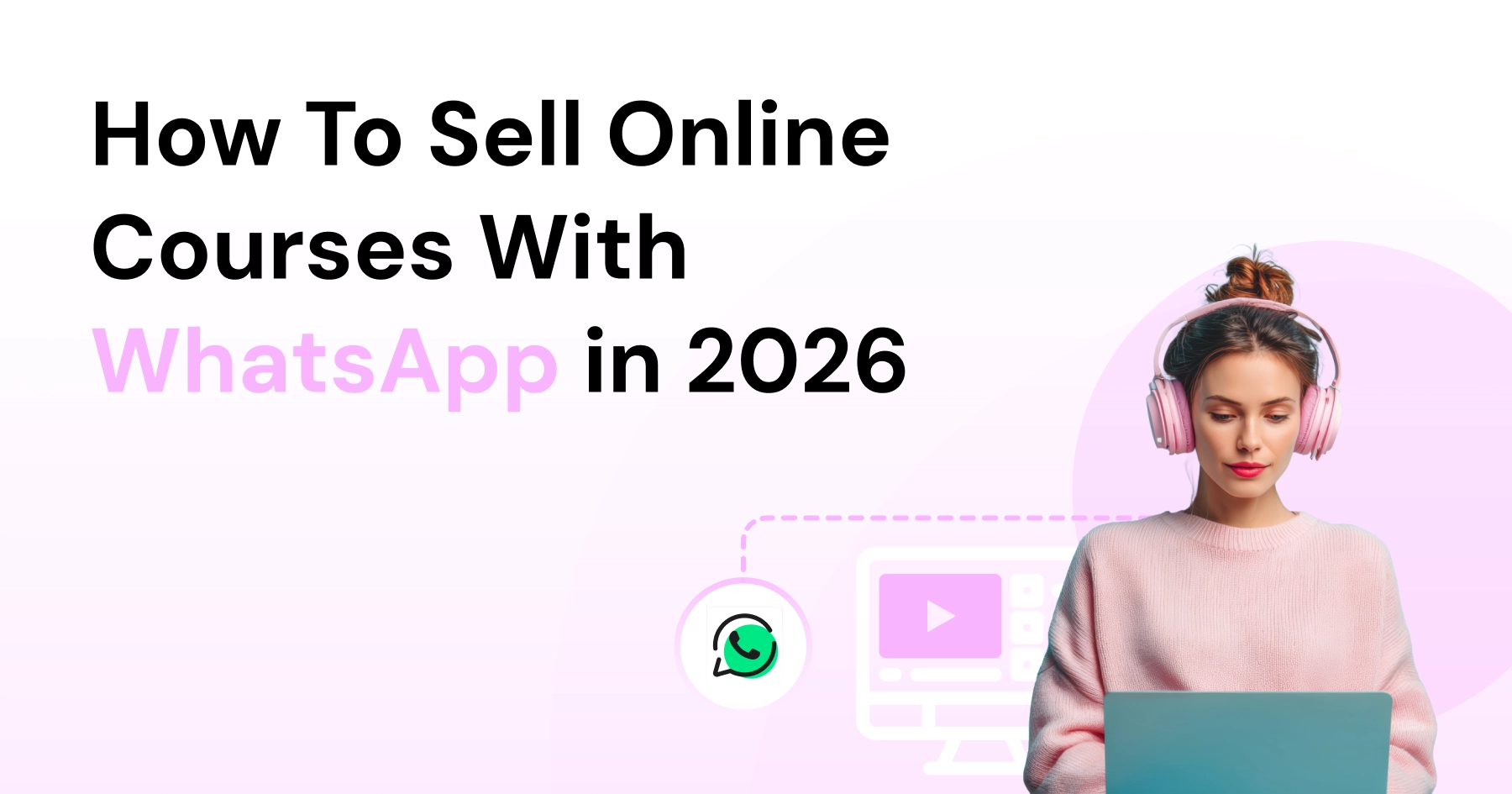 How To Sell Online Courses With WhatsApp in 2026