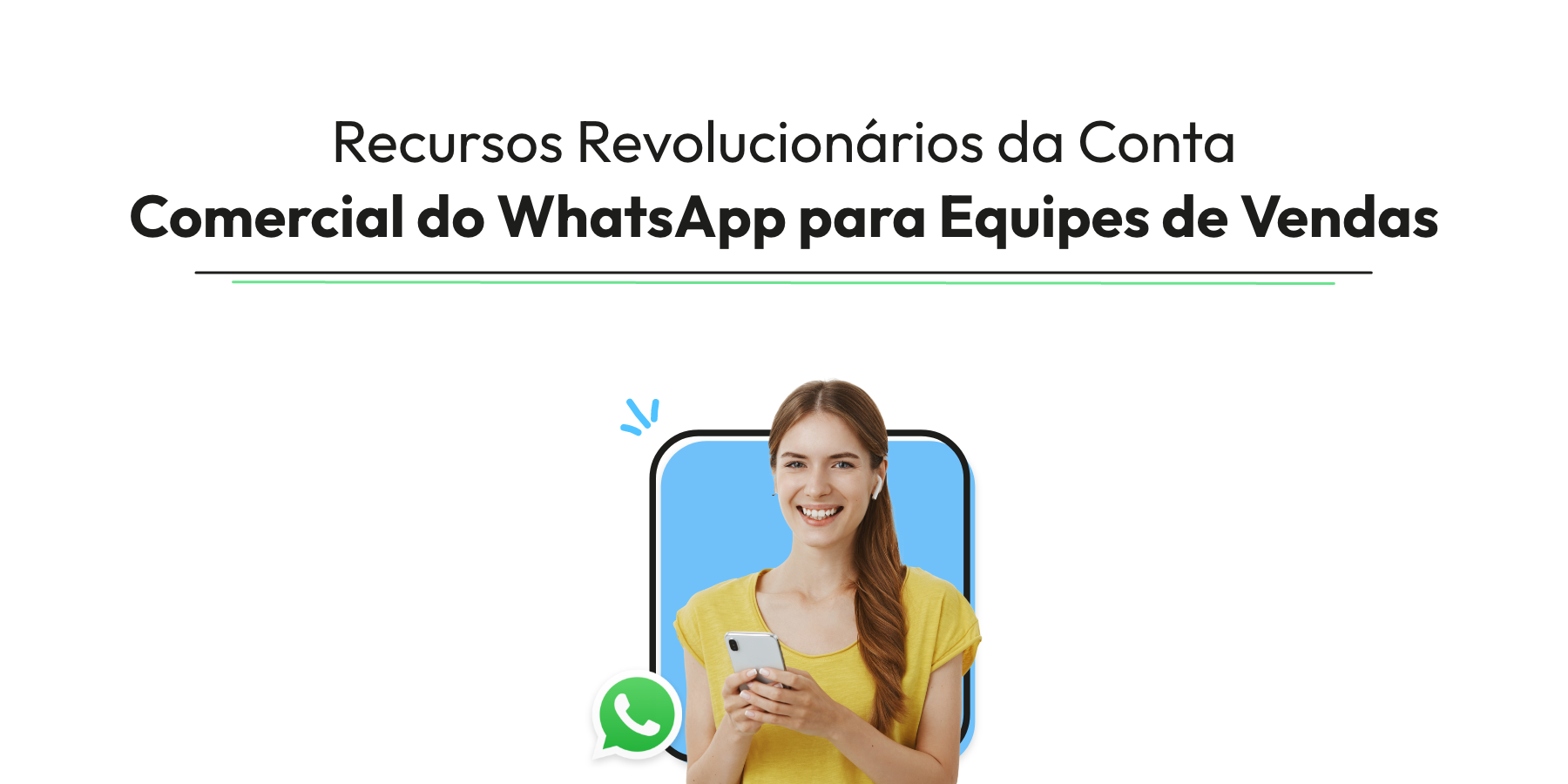Recursos Revolucionários da Conta Comercial do WhatsApp para Equipes de Vendas