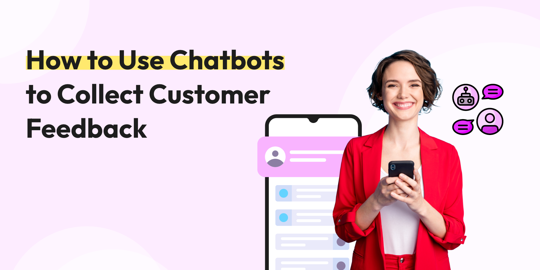 Discover how to use chatbots to collect actionable customer feedback effortlessly. Learn best practices, strategies & more for WhatsApp users.