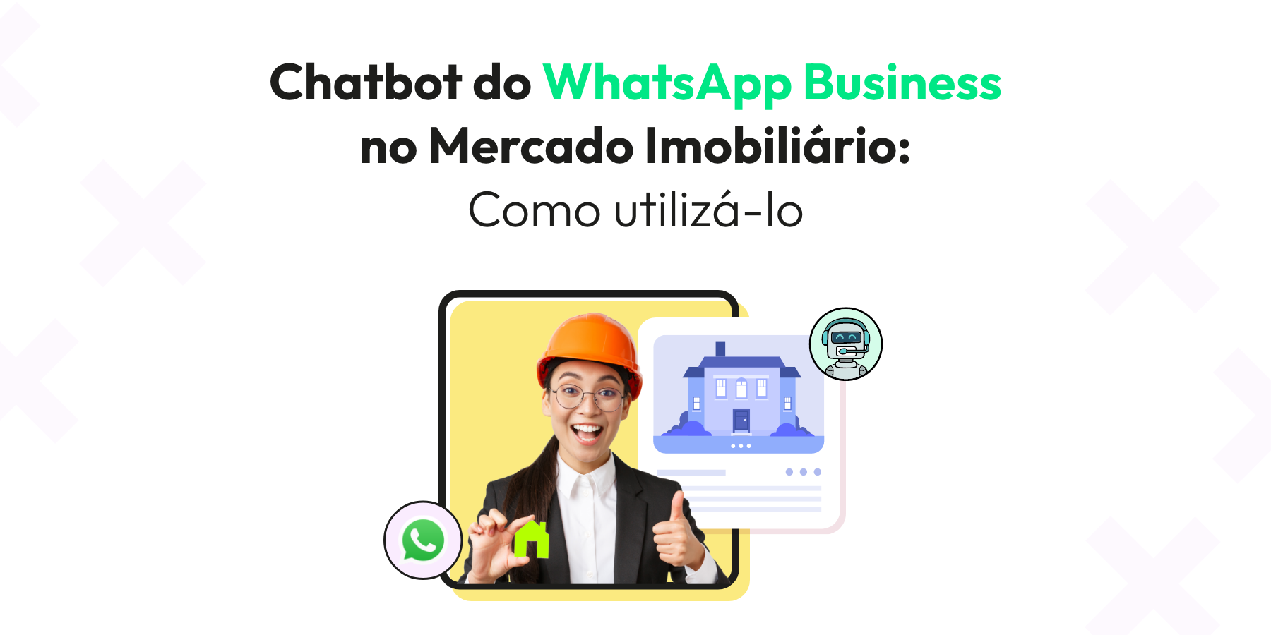WhatsApp para Imobiliária: Como usar Chatbot no Mercado Imobiliário