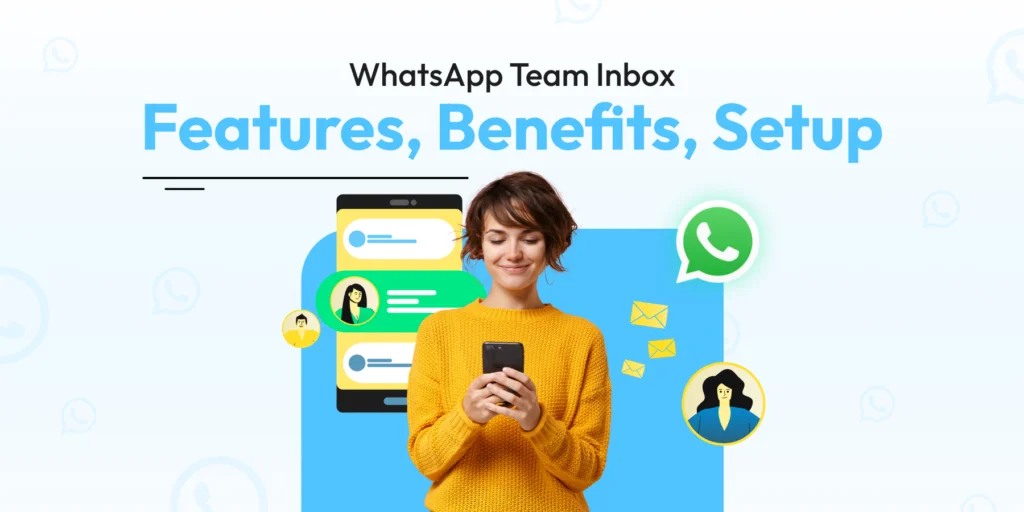A guide on how a WhatsApp team inbox can help your business and how you can set it up