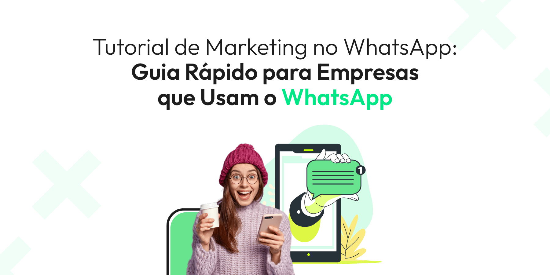 Tutorial de Marketing para o WhatsApp: Guia Rápido para Empresas que Usam o WhatsApp