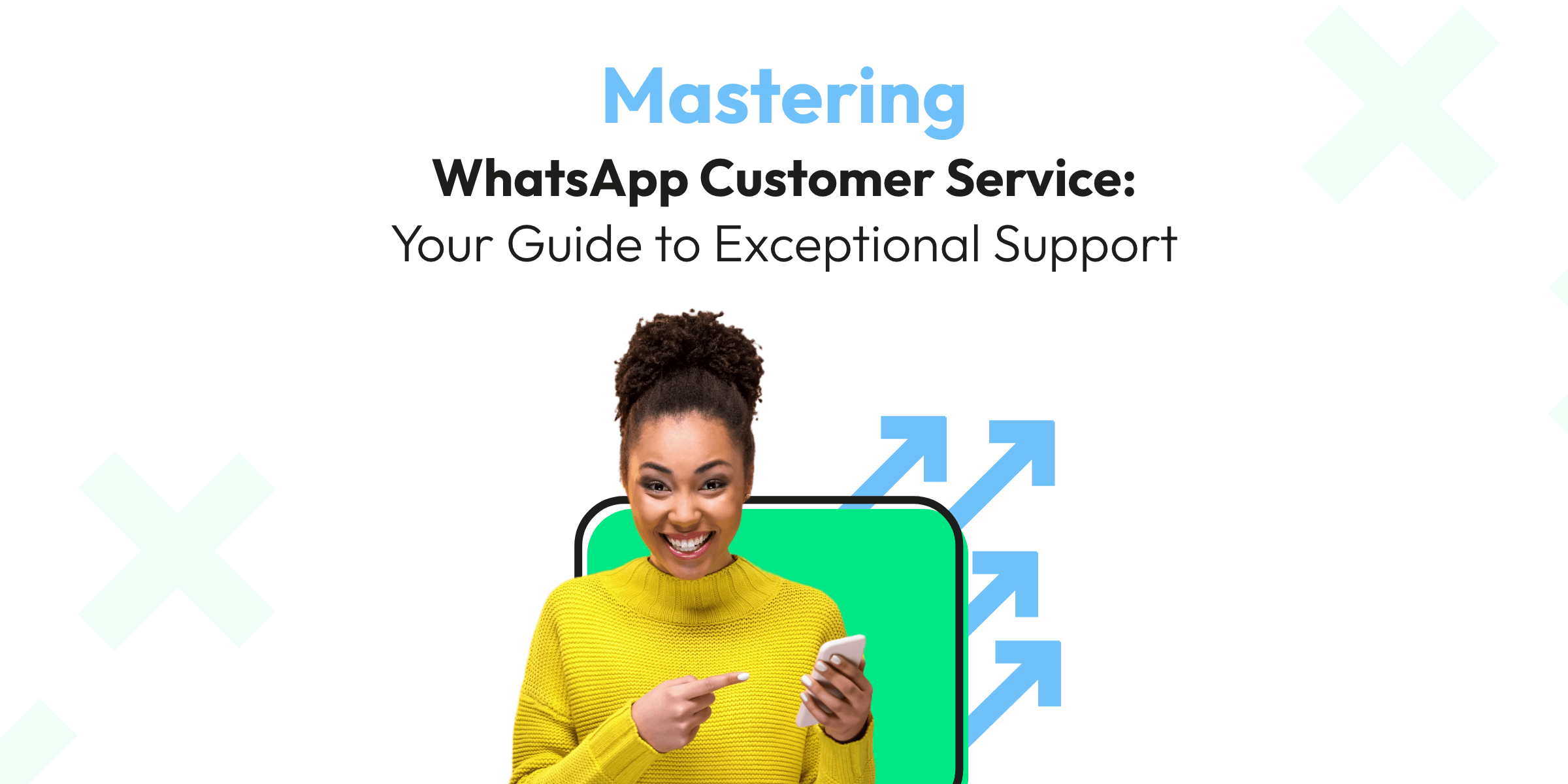 WhatsApp Customer Support: A Guide to Delivering Exceptional Service