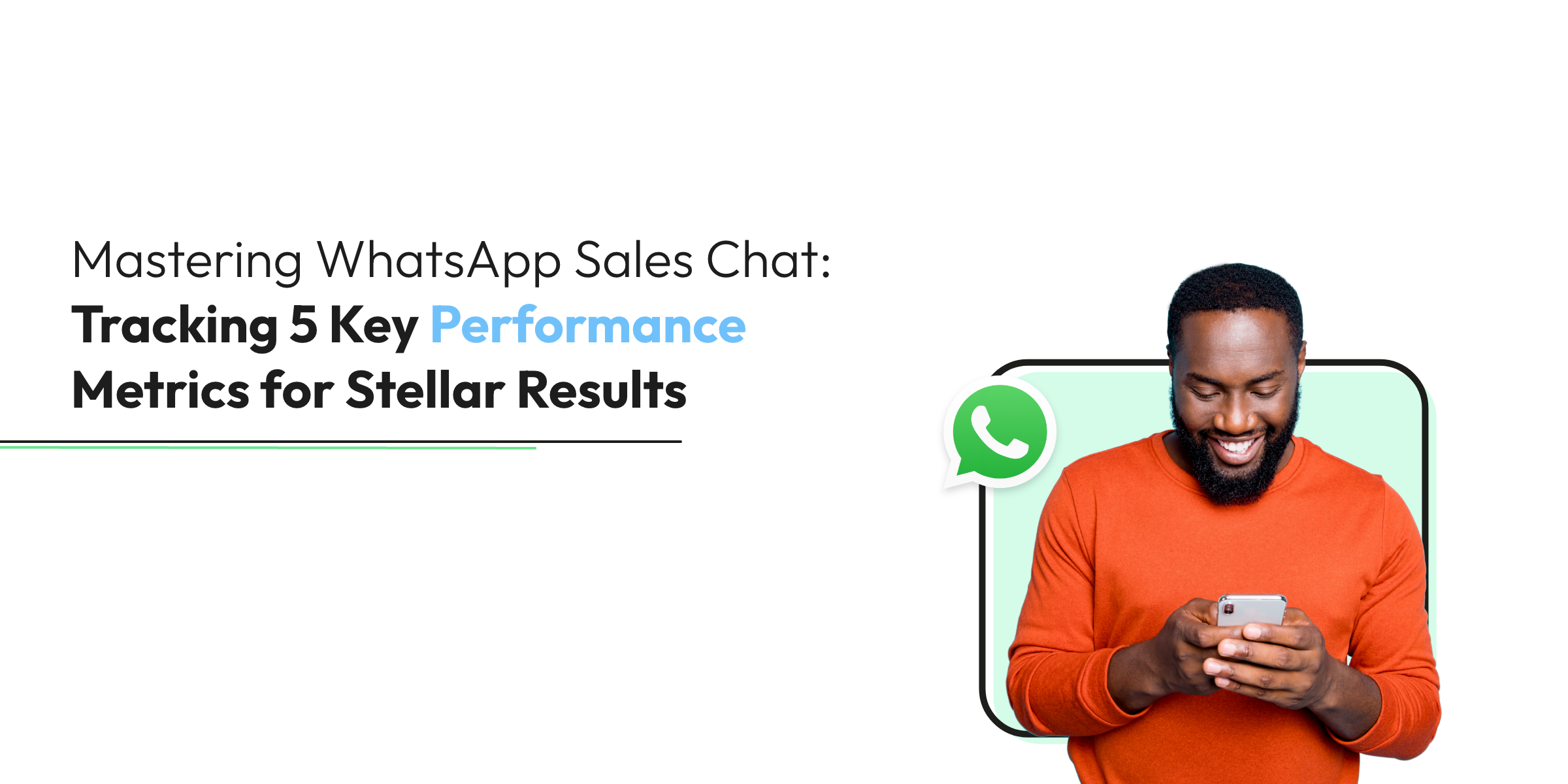 Mastering WhatsApp Sales Chat: Tracking 5 Key Performance Metrics for Stellar Results