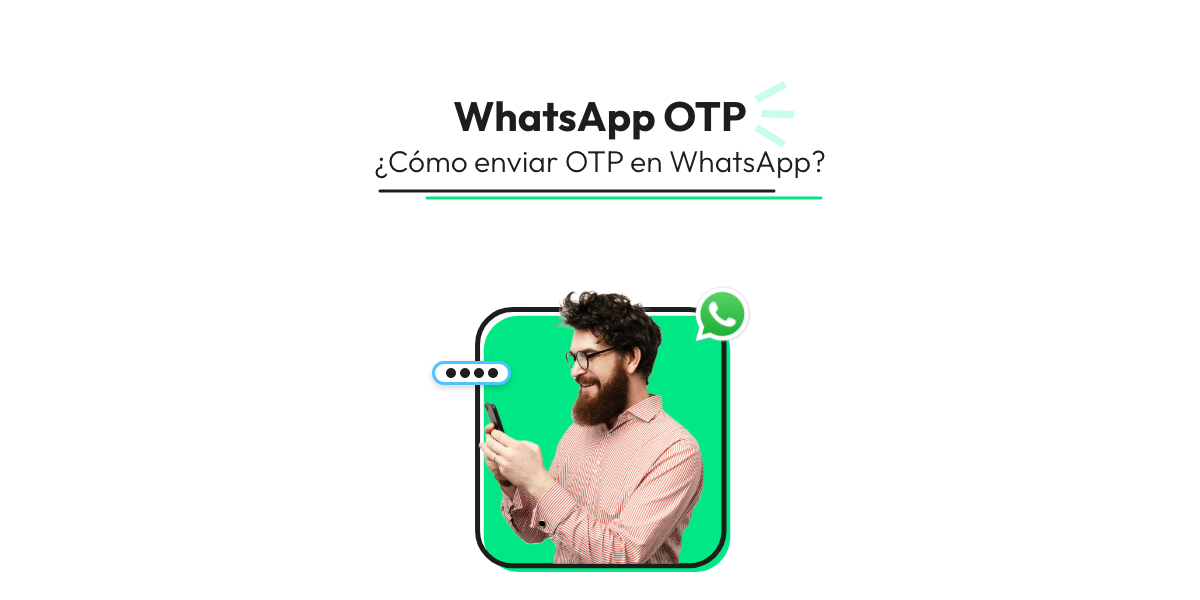 Enviar OTP en WhatsApp: Guía completa