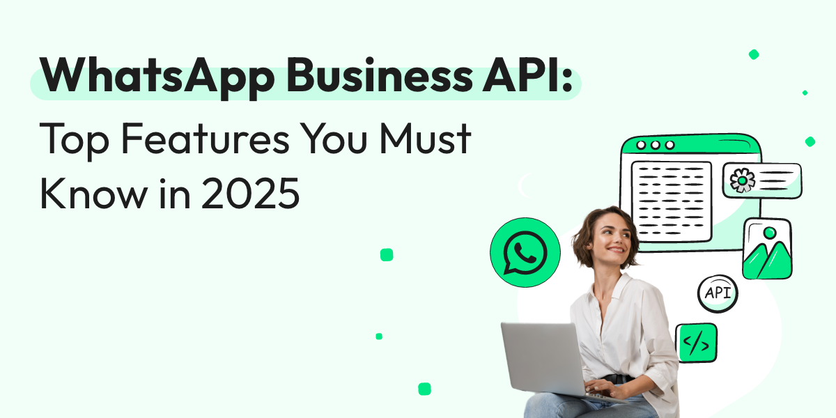 Explore the WhatsApp Business API features, including verified business profiles, chatbots, and more. Keep reading to learn.