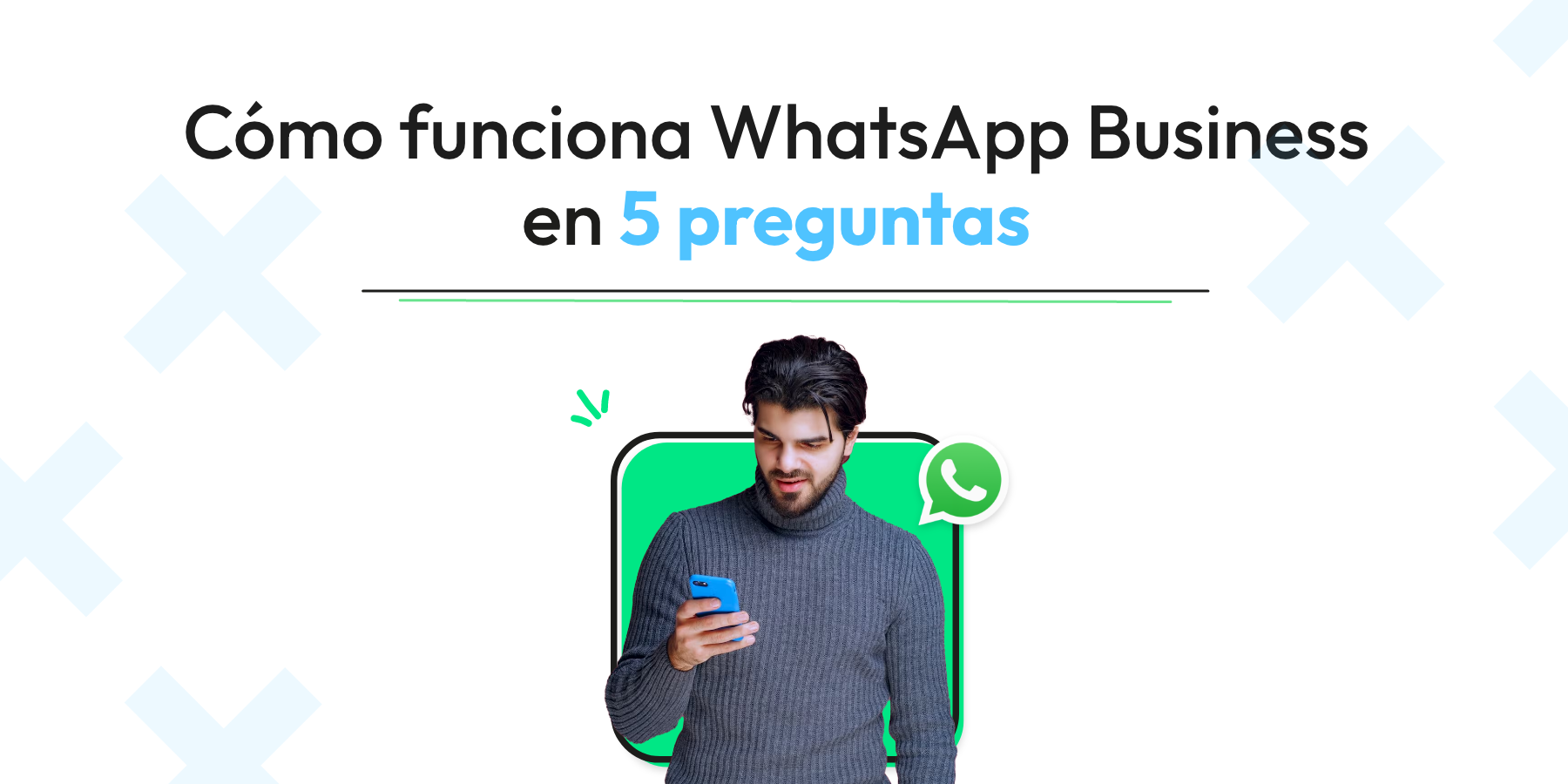 WhatsApp Business: Cómo funciona en 5 preguntas