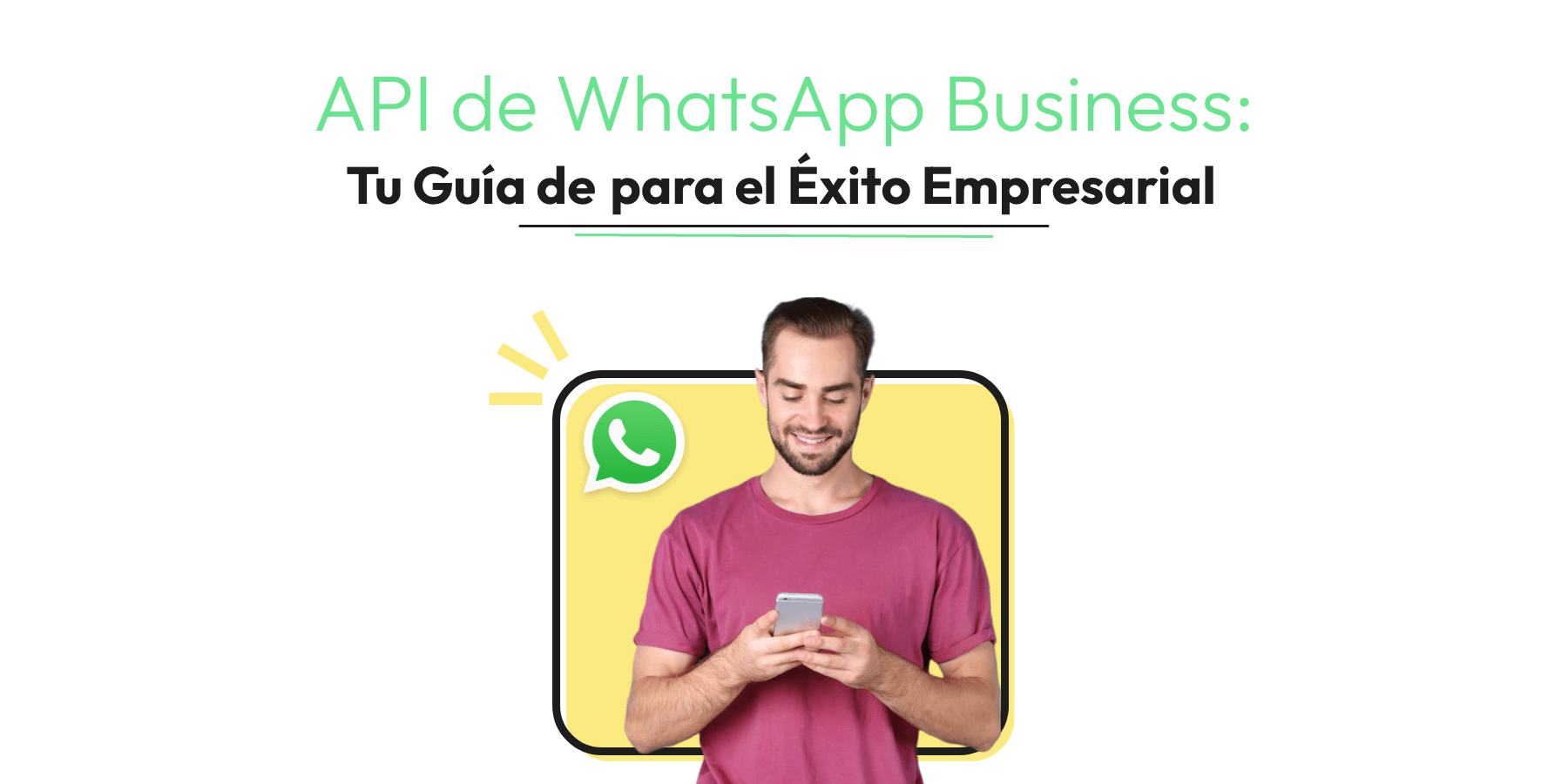 API de WhatsApp Business: Tu Guía de 2025 para el Éxito Empresarial