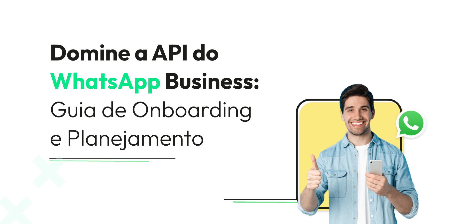 Domine a API do WhatsApp Business: Guia de Onboarding e Planejamento