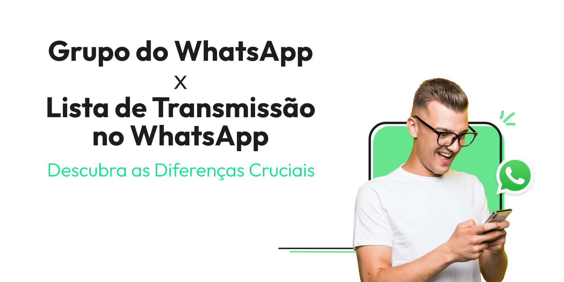 Grupo x Lista de Transmissão no WhatsApp: Descubra as Diferenças Cruciais