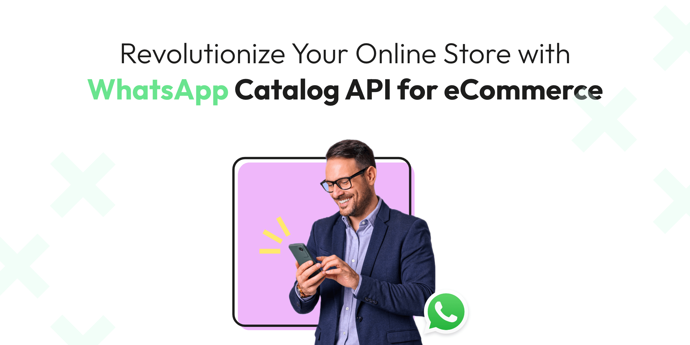 Revolutionize Your Online Store with WhatsApp Catalog API for eCommerce