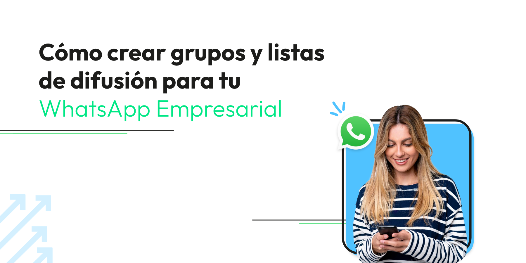 Cómo crear grupos y listas de difusión para WhatsApp Empresarial