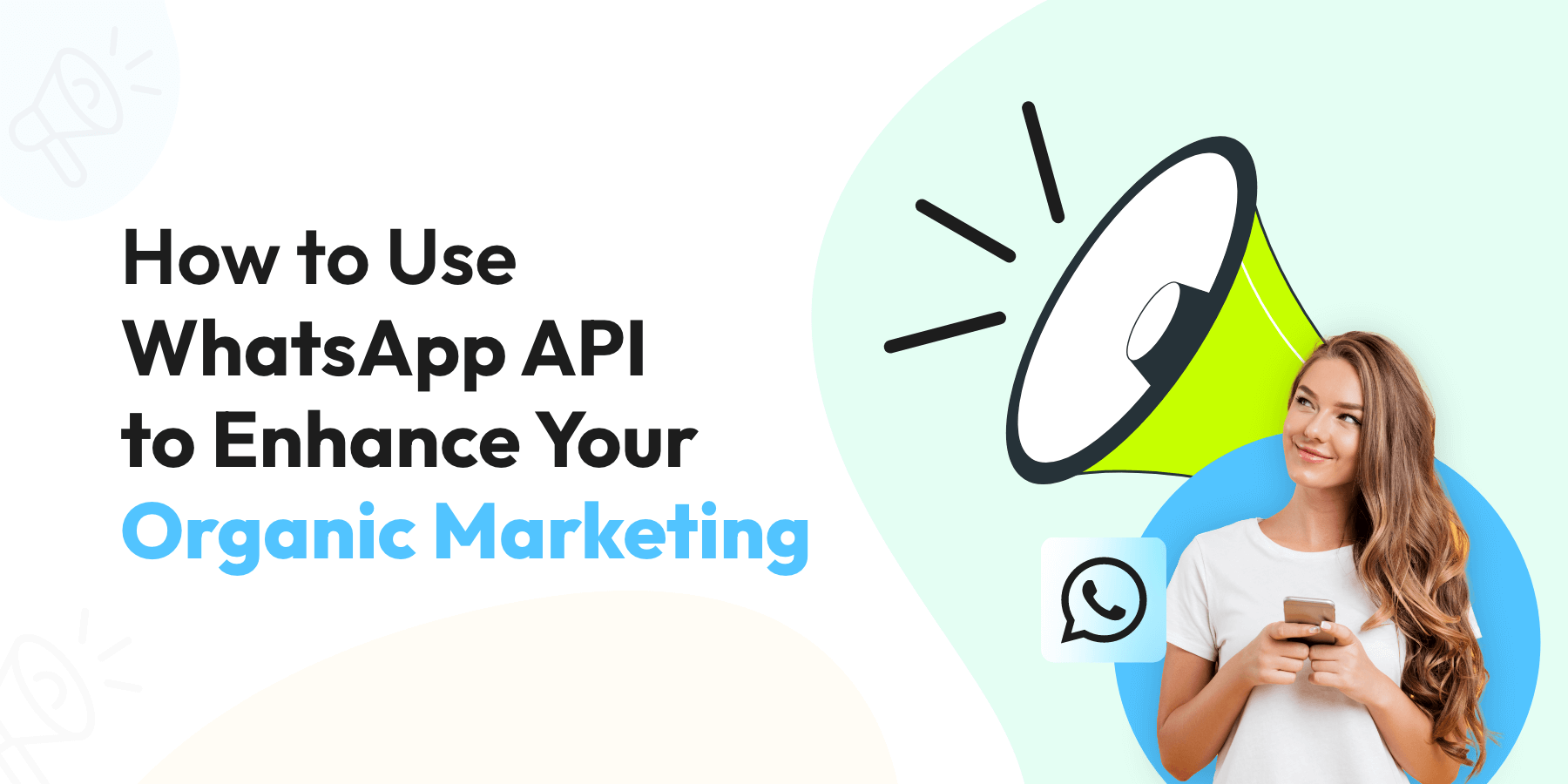 Explore simple ways to improve your organic marketing with the WhatsApp API in our latest blog post. Connect better and grow your audience!