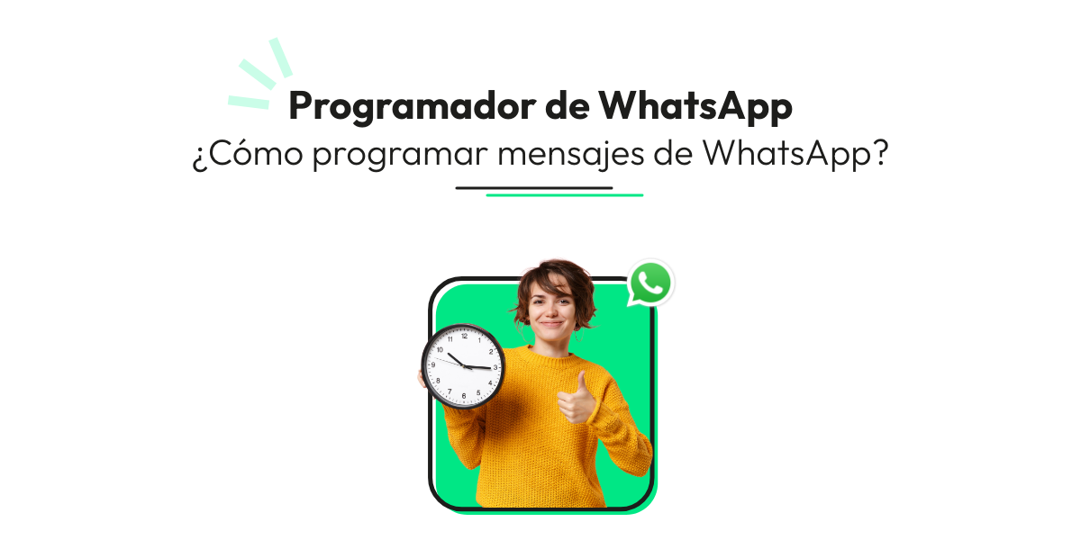 Programador de WhatsApp ¿Cómo programar mensajes de WhatsApp