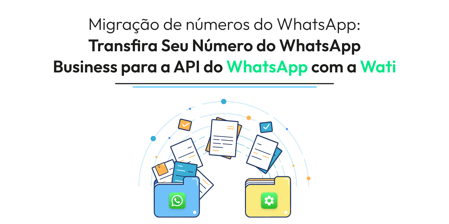 Migração de números do WhatsApp: Transfira Seu Número do WhatsApp Business para a API do WhatsApp com a Wati