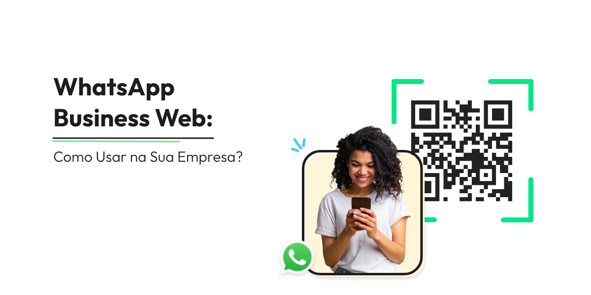 WhatsApp Business Web: Como Usar na Sua Empresa?
