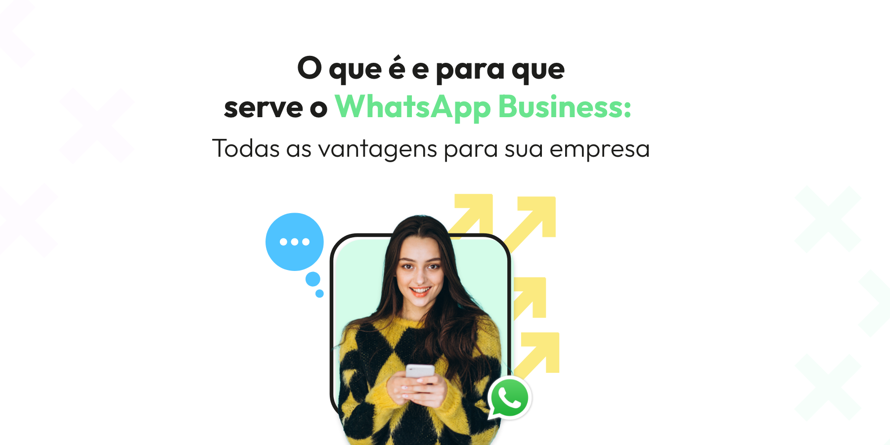 WhatsApp Business: O que é, para que serve e como potencializar seu negócio
