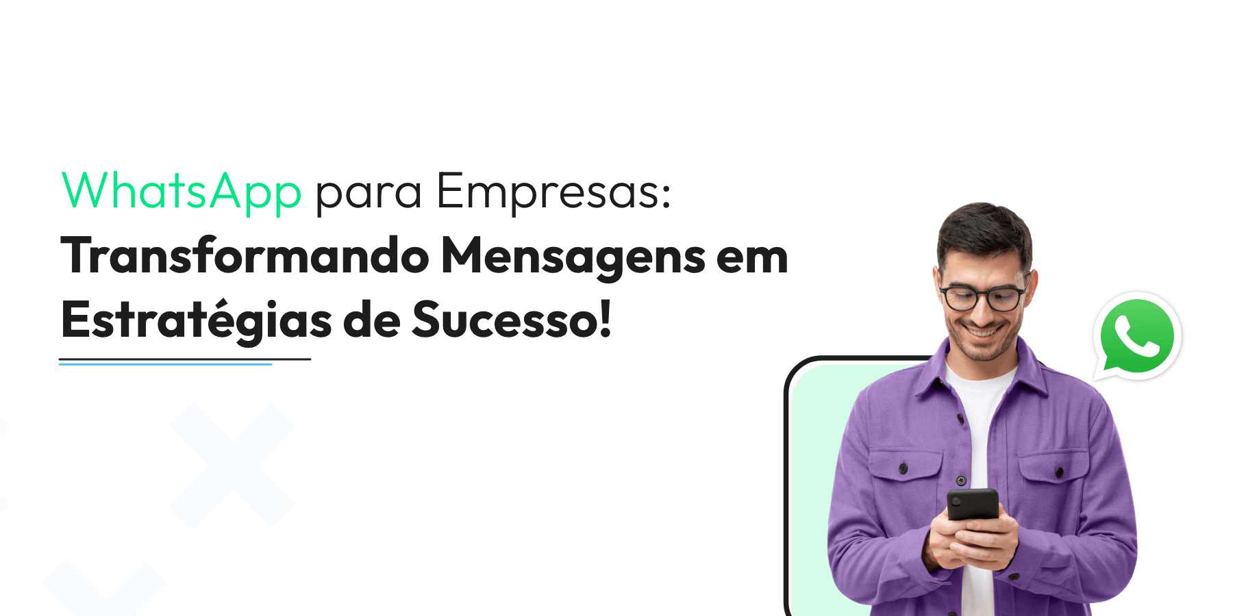 WhatsApp para Empresas: Transformando Mensagens em Estratégias de Sucesso!