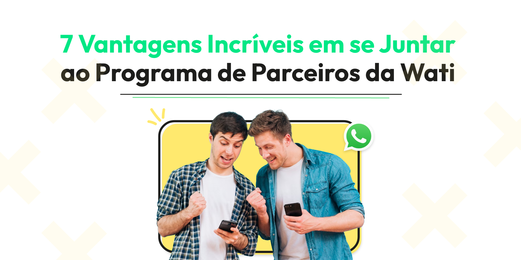 Programa de Parceiros da Wati: 7 Vantagens Incríveis em se Juntar