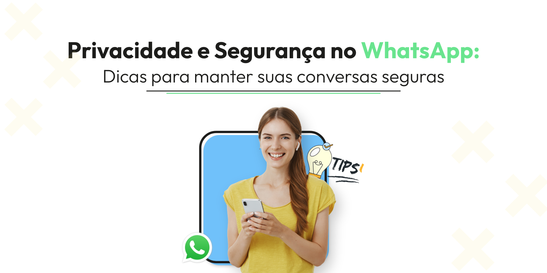 Privacidade e Segurança no WhatsApp: Dicas para manter suas conversas seguras