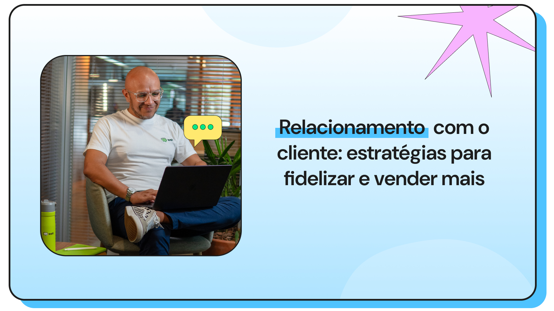 Relacionamento com cliente: 10 estratégias para fortalecer sua marca