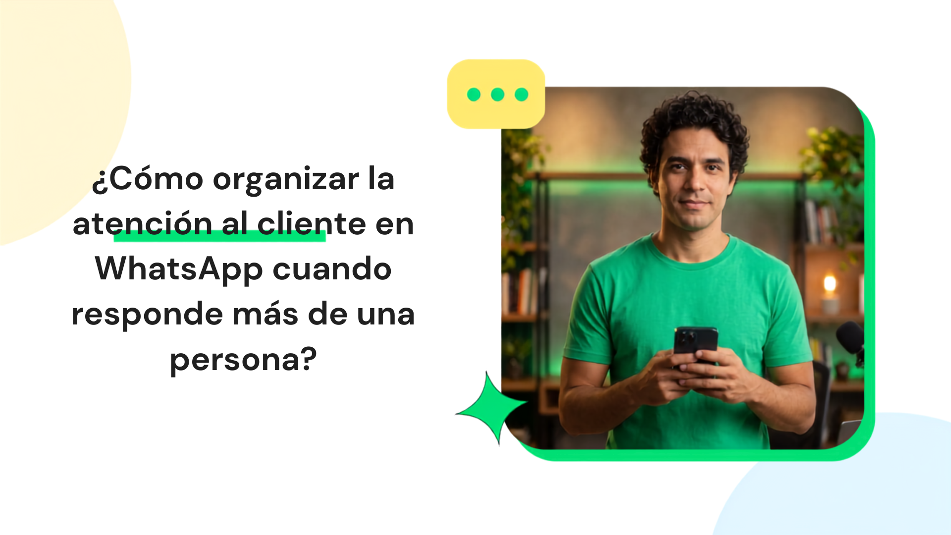 Cómo organizar la atención por WhatsApp en equipo
