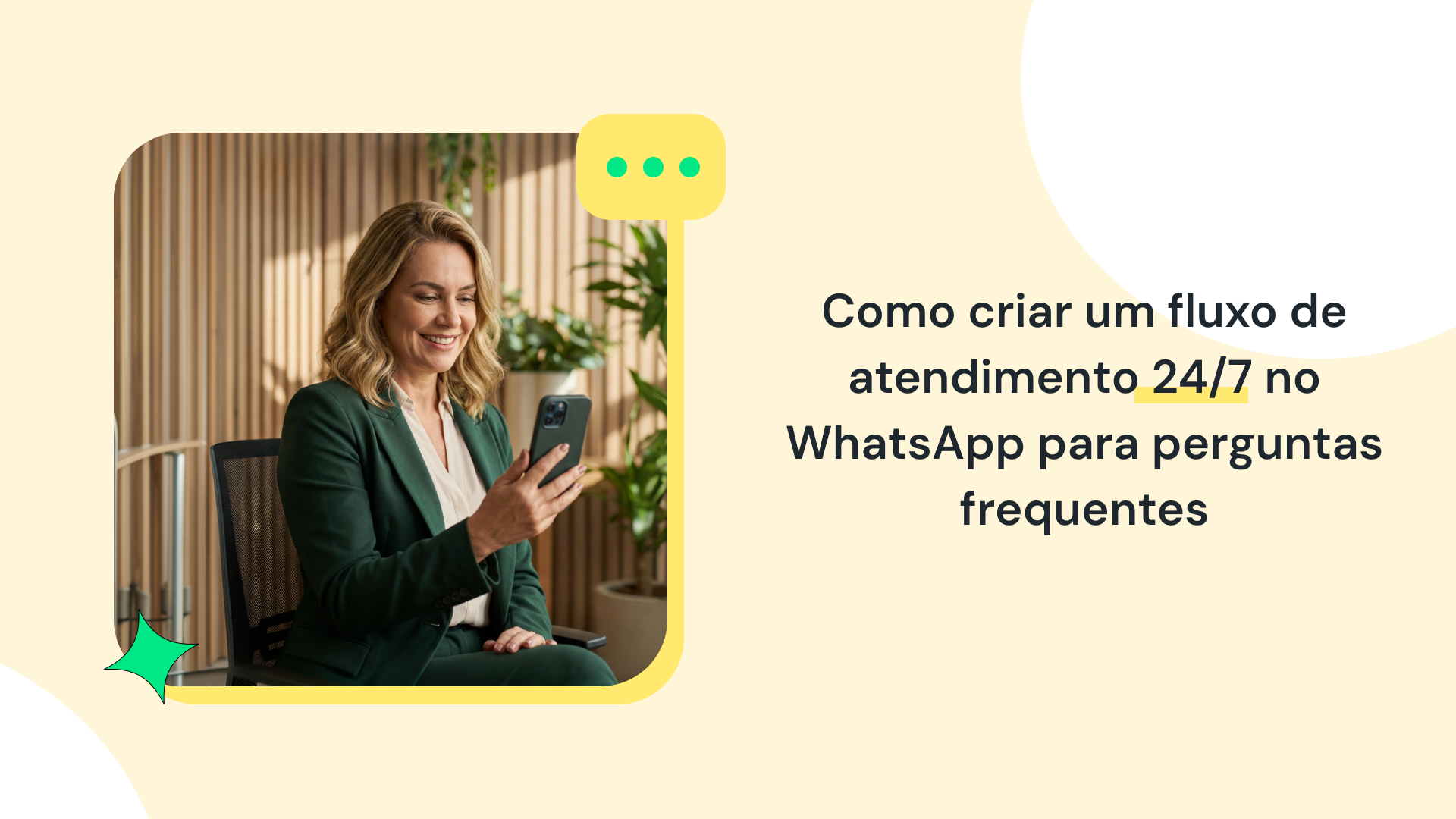 Mulher usando o celular em um ambiente de trabalho, ao lado do texto sobre como criar um fluxo de atendimento 24/7 no WhatsApp para perguntas frequentes.