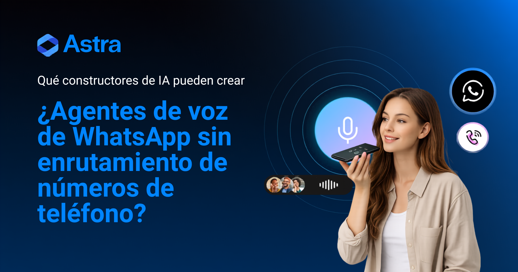 Mujer usando un comando de voz en el celular, con iconos de WhatsApp y llamadas, junto al texto sobre agentes de voz de WhatsApp sin enrutamiento de números de teléfono.