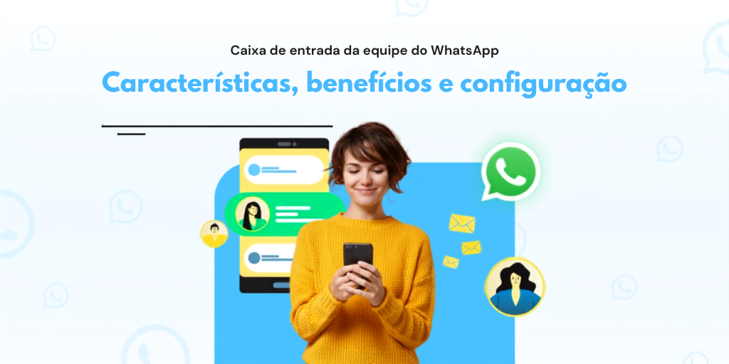 WhatsApp Team Inbox 2026: Recursos, Benefícios e Como Configurar