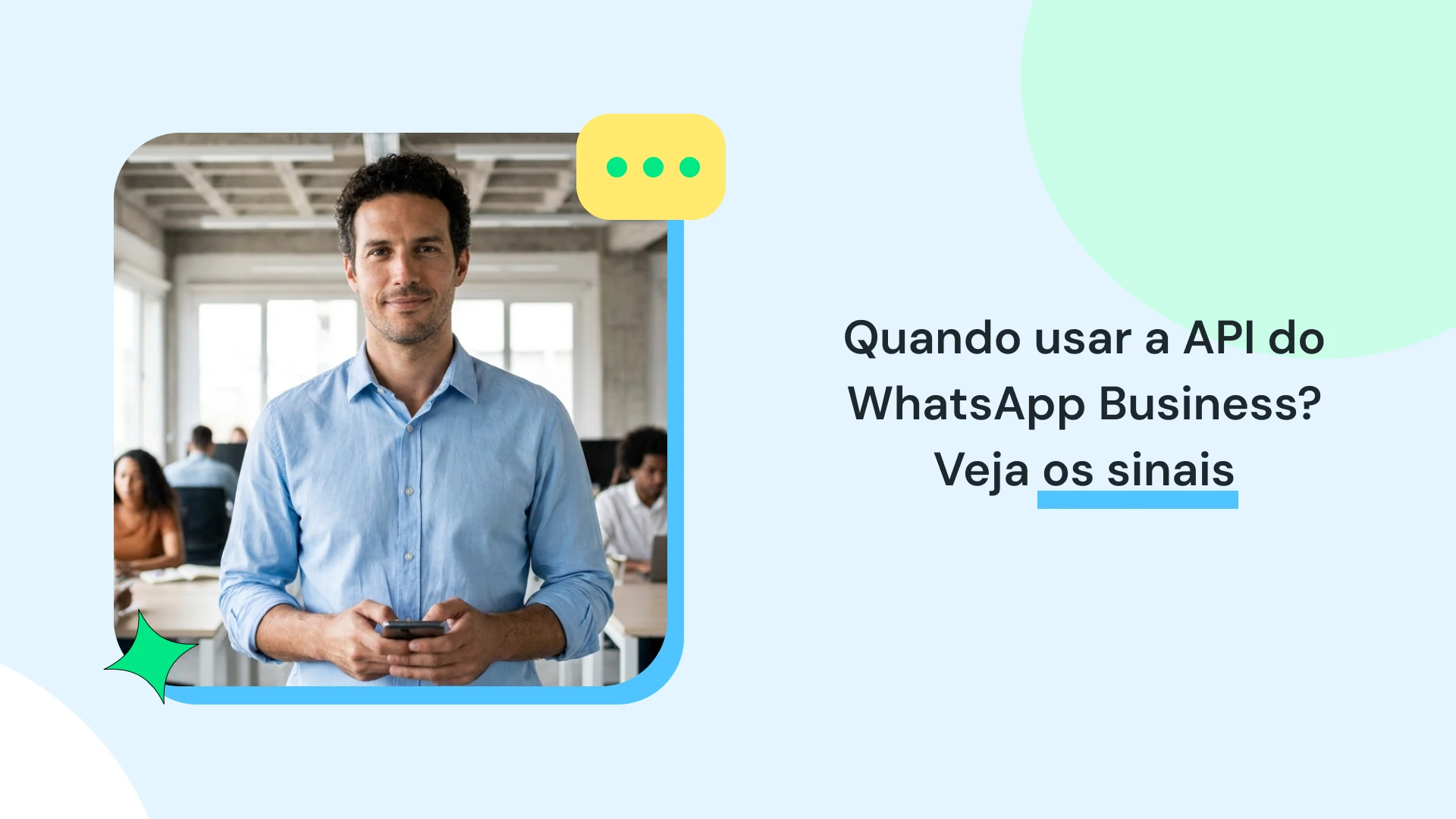 Quando usar a API do WhatsApp Business? Veja os sinais