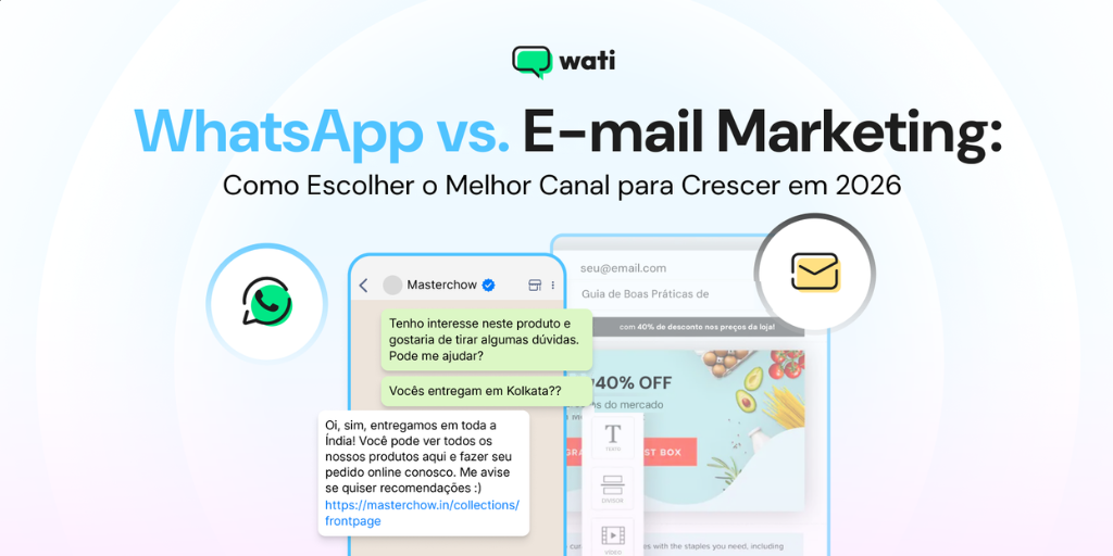 WhatsApp vs Email Marketing: Qual Canal Gera Mais Resultado em 2026?
