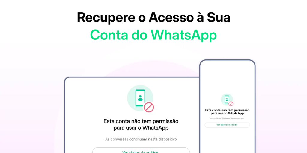 Como Desbloquear uma Conta do WhatsApp: Causas, Soluções e Melhores Práticas (2026)