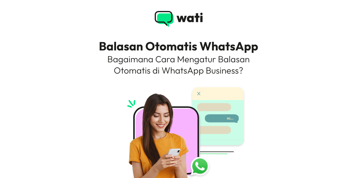 Balasan Otomatis WhatsApp Bagaimana Cara Mengatur Balasan Otomatis di WhatsApp Business?