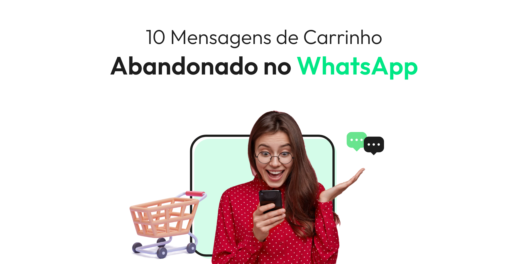 10 Mensagens de Carrinho Abandonado no WhatsApp