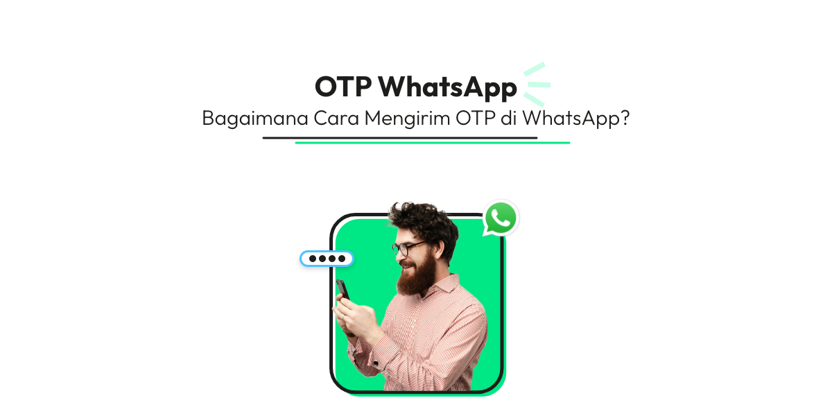 OTP WhatsApp Bagaimana Cara Mengirim OTP di WhatsApp?