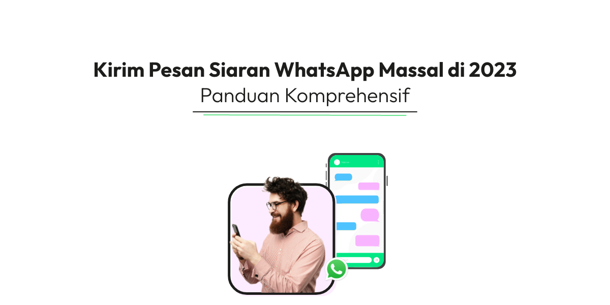 Kirim Pesan Siaran WhatsApp Massal di 2024 Panduan Komprehensif