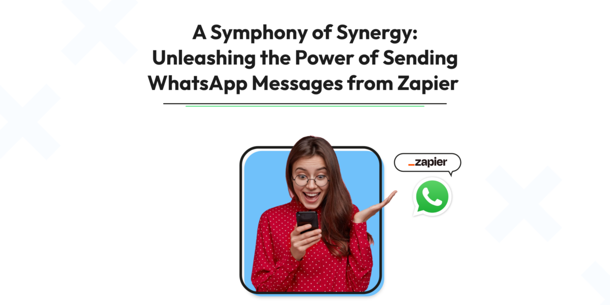 Experience the synergy of sending WhatsApp messages from Zapier. Unleash the power of seamless communication and automation with our guide.