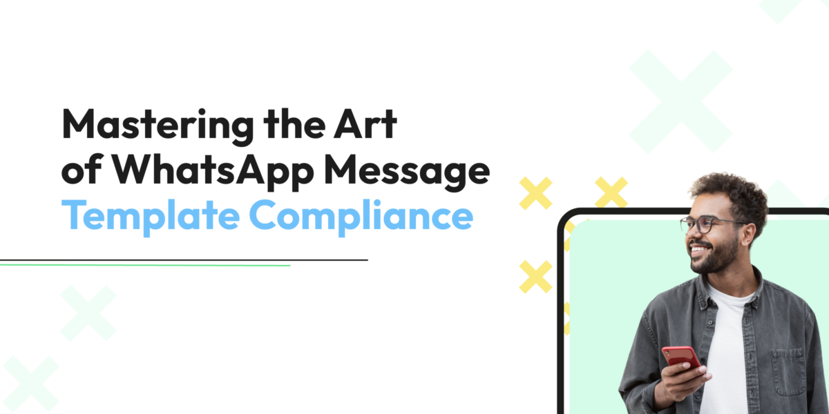 Mastering the Art of WhatsApp Message Template Compliance