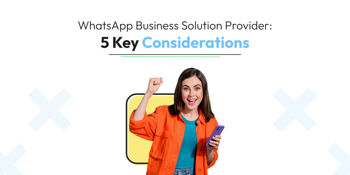 WhatsApp Business Solution Provider: 5 Key Considerations