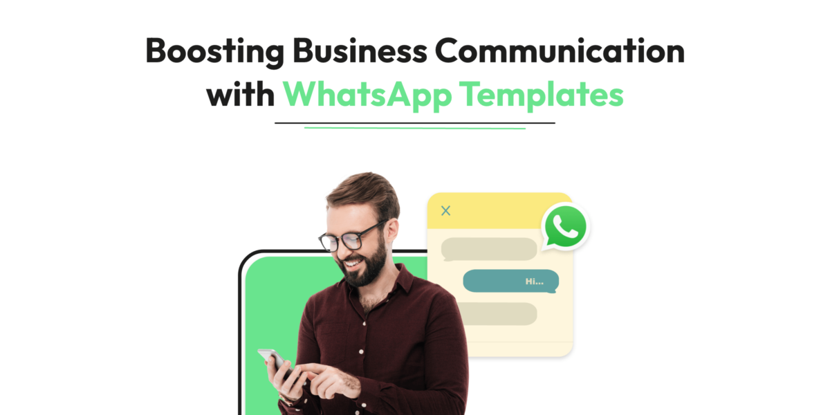 Boosting Business Communication with WhatsApp Templates