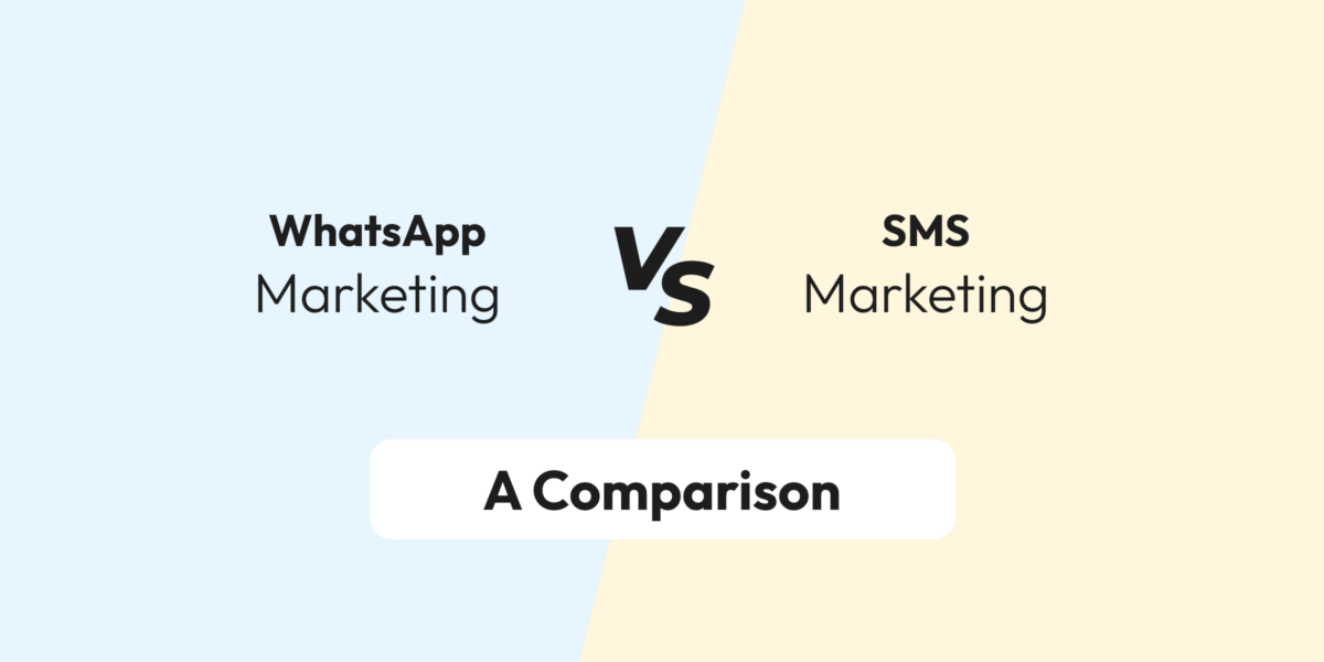 WhatsApp Marketing vs SMS Marketing: A Comparison