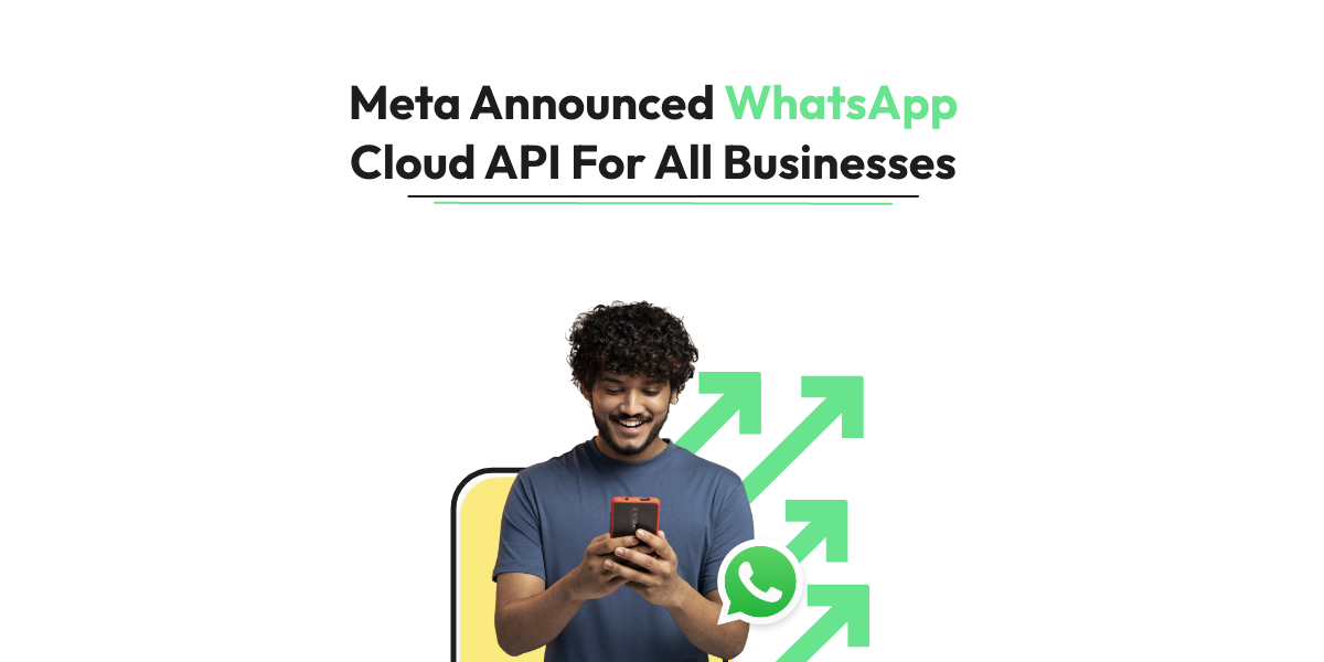Meta Announced WhatsApp Cloud API For All Businesses