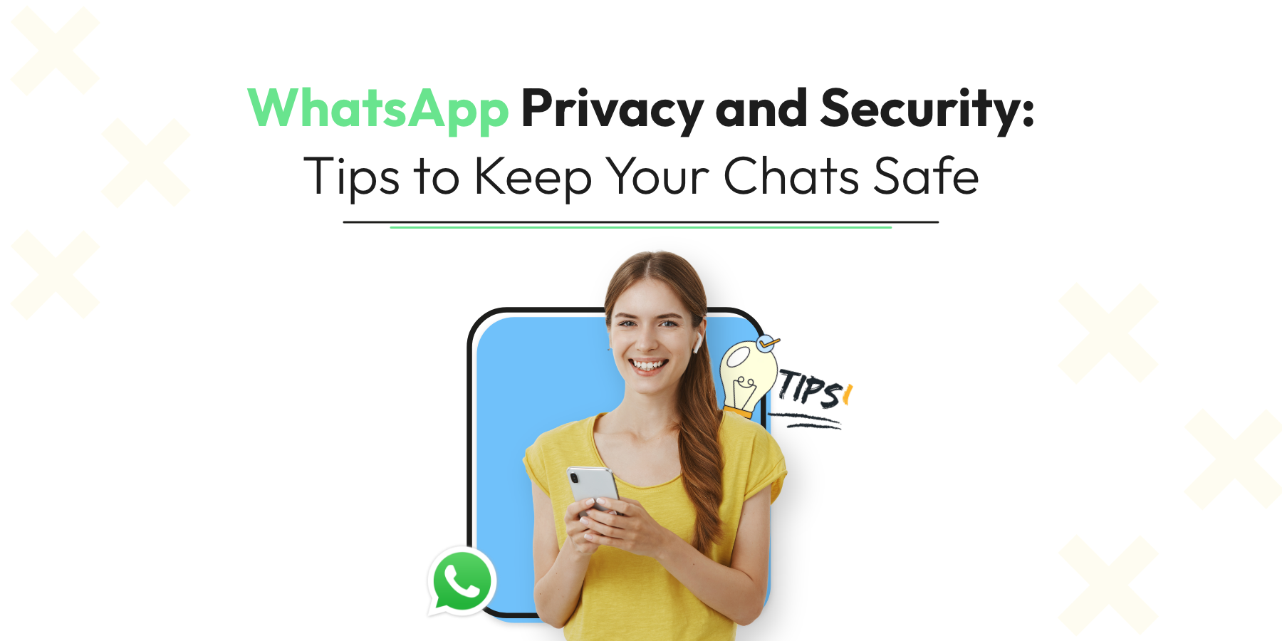 WhatsApp Privacy and Security: Tips to Keep Your Chats Safe