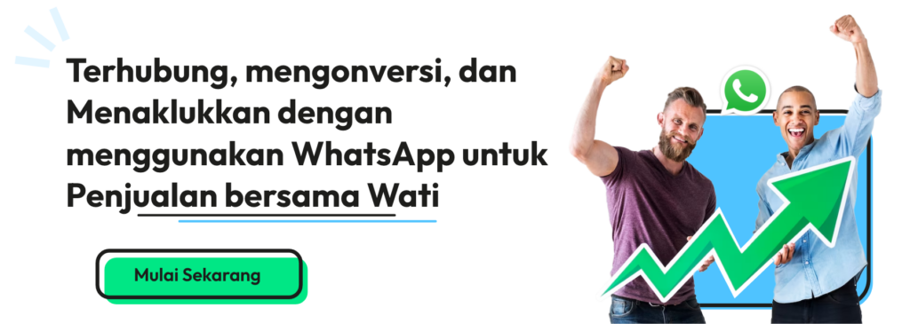 Mengajak pengguna untuk mencoba Wati dan meningkatkan penjualan melalui WhatsApp.
